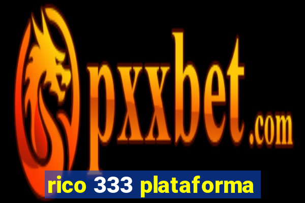 rico 333 plataforma